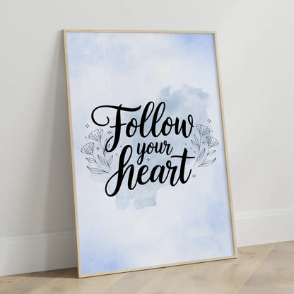 Poster Spruch Follow your heart personalisierte Geschenke