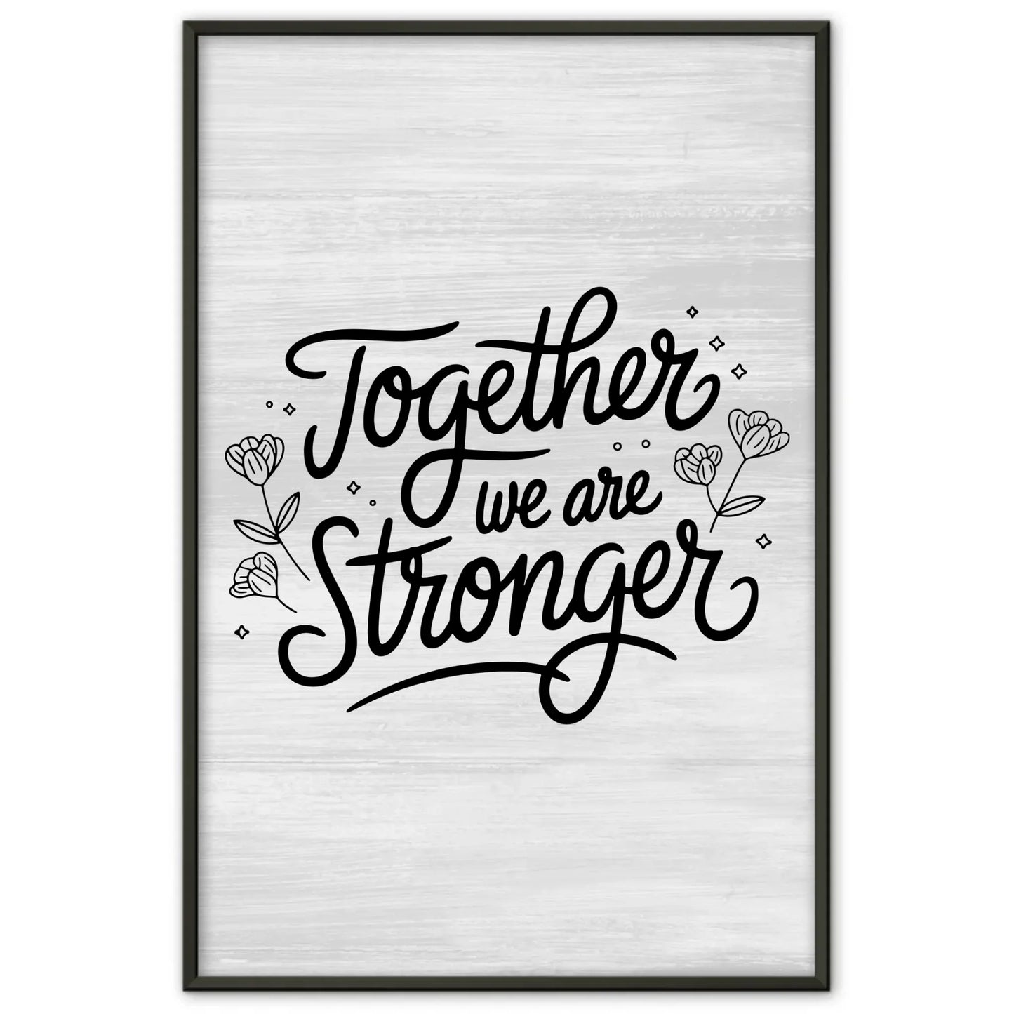 Spruchposter Together we are stronger personalisierte Geschenke