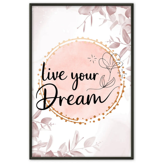 Poster Mit Spruch Live your dream für besondere Geschenke