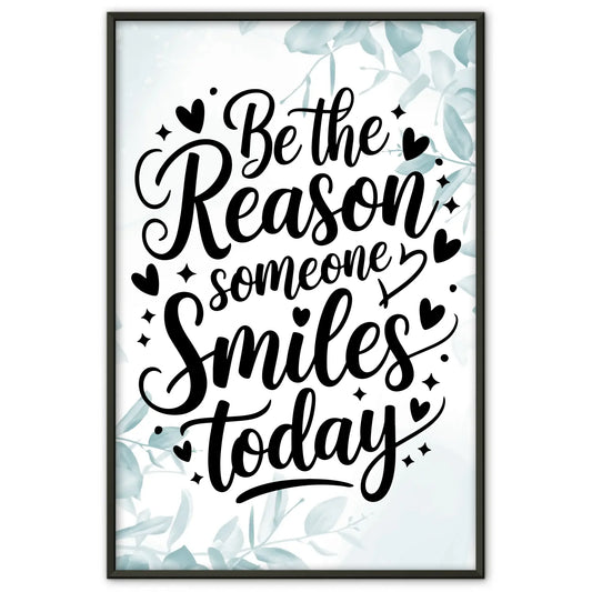 Poster Spruch Be the reason someone smiles today personalisiert