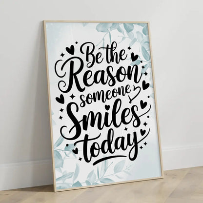 Poster Spruch Be the reason someone smiles today personalisiert