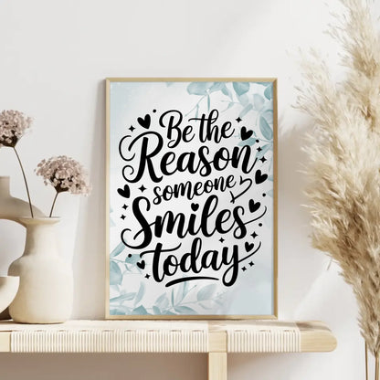 Poster Spruch Be the reason someone smiles today personalisiert