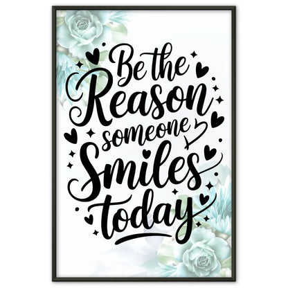 Spruchposter Be the reason someone smiles today personalisiert