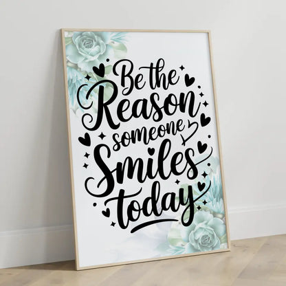 Spruchposter Be the reason someone smiles today personalisiert