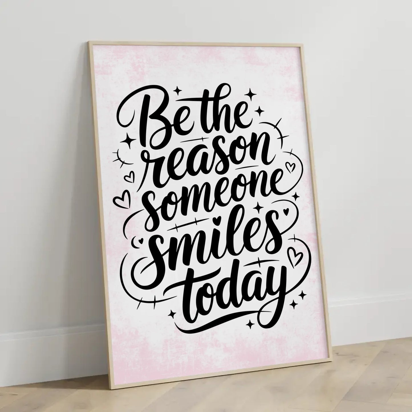 Sprüche Poster Be the reason someone smiles today Geschenkidee