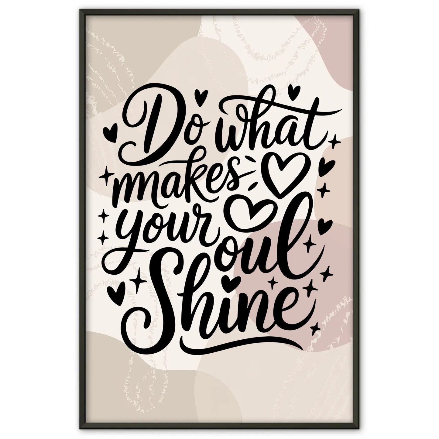 Spruchposter Do what makes your soul shine für dein Zuhause