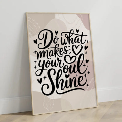 Spruchposter Do what makes your soul shine für dein Zuhause