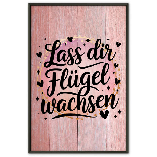 Spruchposter Lass dir Flügel wachsen persönlich gestalten