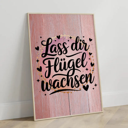Spruchposter Lass dir Flügel wachsen persönlich gestalten