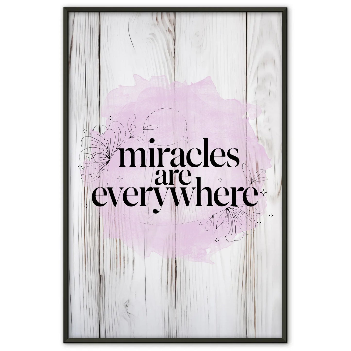 Personalisierte Sprüche Poster Miracles are everywhere