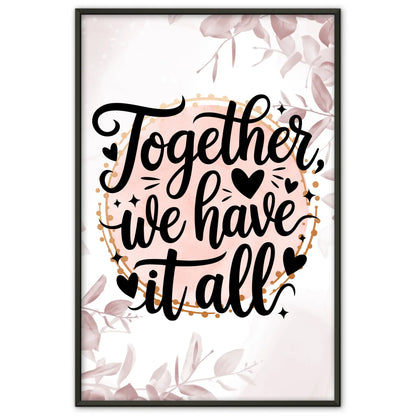 Personalisierte Sprüche Poster Together we have it all