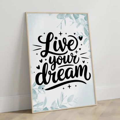 Poster Mit Spruch Live your dream für persönliche Geschenkideen