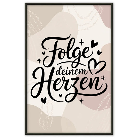 Poster Spruch Folge deinem Herzen für personalisierte Geschenke