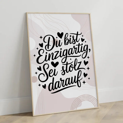 Spruchposter Du bist einzigartig sei stolz darauf Geschenkidee