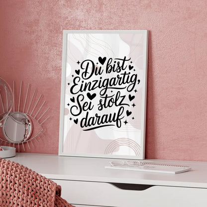 Spruchposter Du bist einzigartig sei stolz darauf Geschenkidee