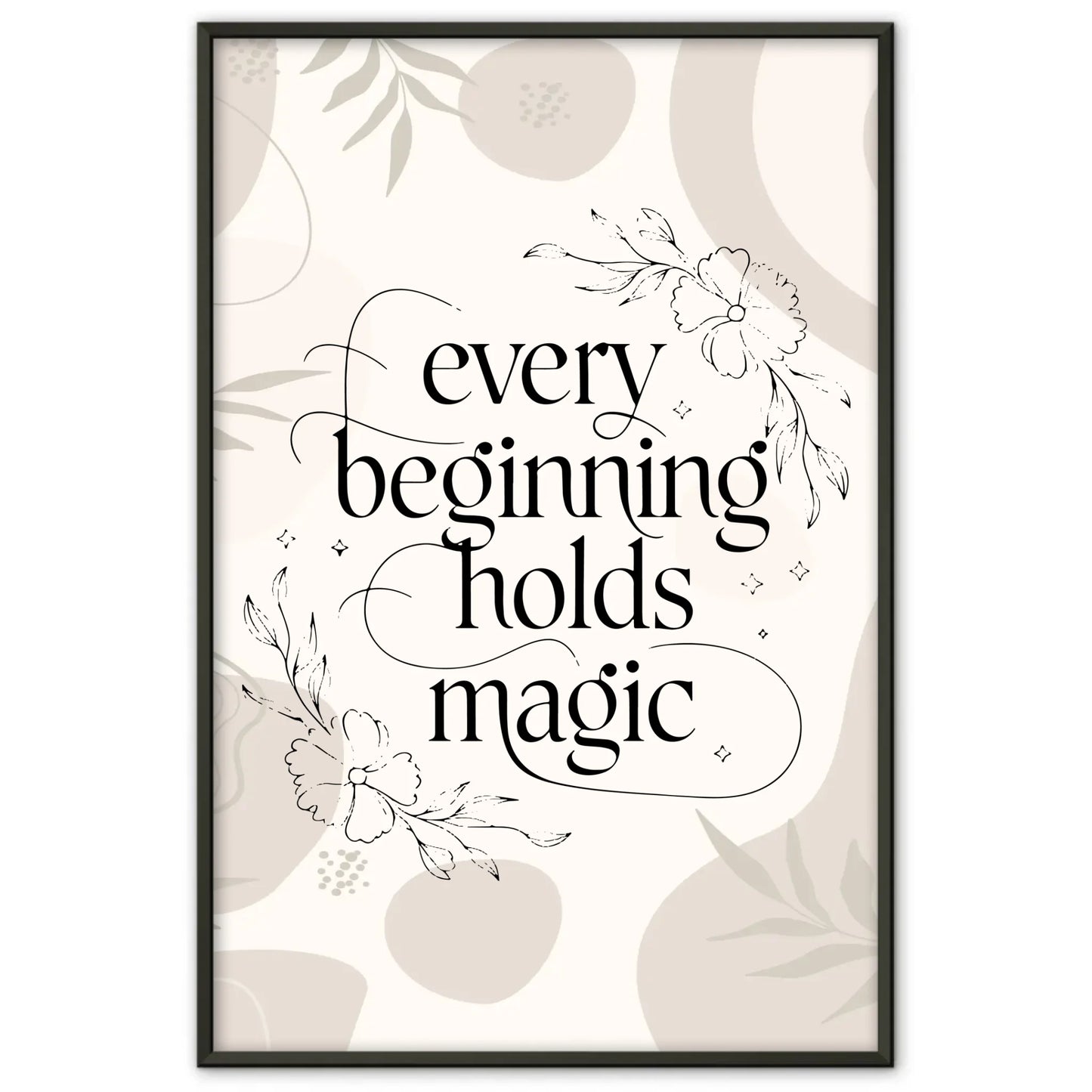 Sprüche Poster Every beginning holds magic als Geschenkidee