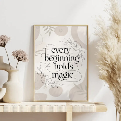Sprüche Poster Every beginning holds magic als Geschenkidee