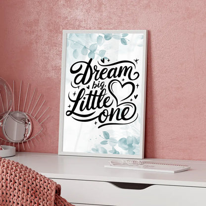Poster Mit Spruch Dream big little one für besondere Anlässe
