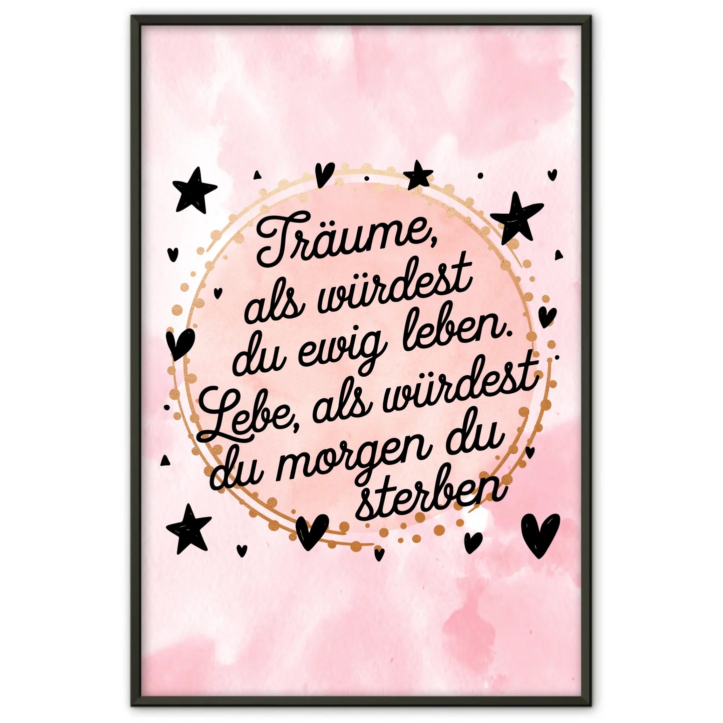 Poster Spruch Träume als würdest du ewig leben Geschenkidee