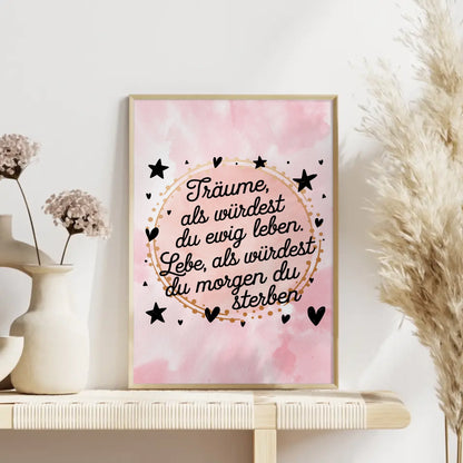 Poster Spruch Träume als würdest du ewig leben Geschenkidee