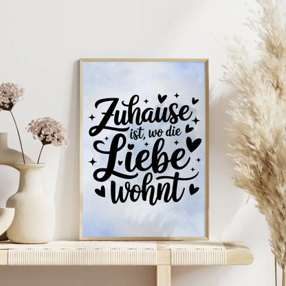 Sprüche Poster Zuhause ist wo die Liebe wohnt personalisiert