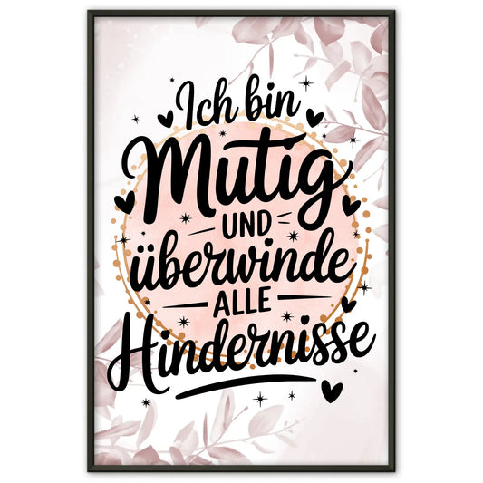 Affirmations Poster Ich bin mutig und überwinde Hindernisse