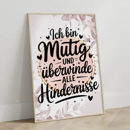 Affirmations Poster Ich bin mutig und überwinde Hindernisse