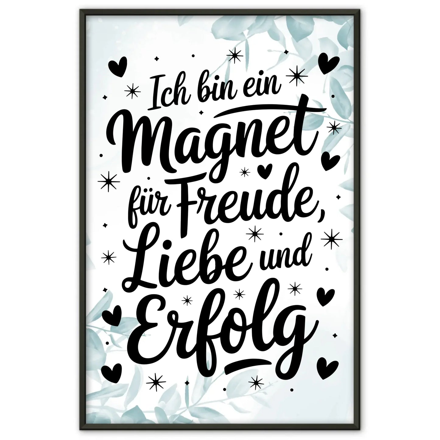 Affirmationsposter Ich bin ein Magnet für Freude Liebe positiv