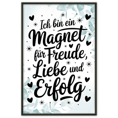 Affirmationsposter Ich bin ein Magnet für Freude Liebe positiv