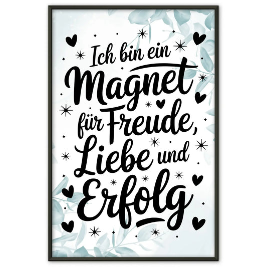 Affirmationsposter Ich bin ein Magnet für Freude Liebe positiv