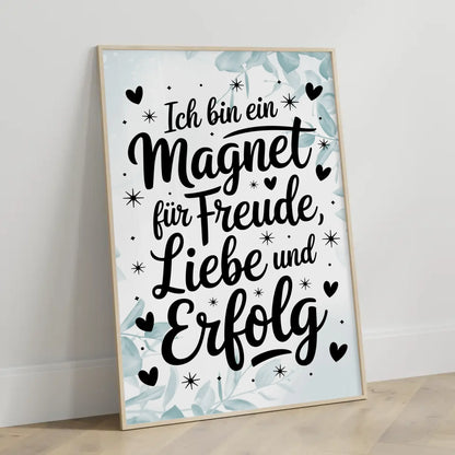Affirmationsposter Ich bin ein Magnet für Freude Liebe positiv