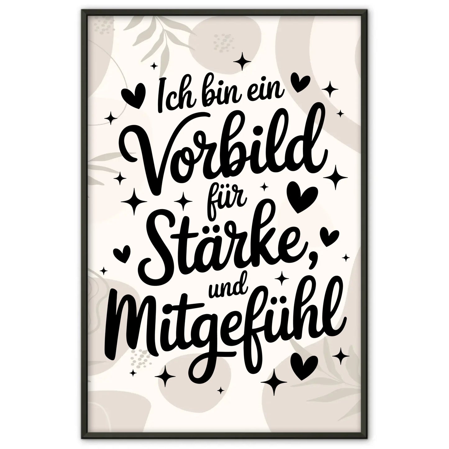Affirmations Poster Ich bin ein Vorbild für Liebe Stärke Mitgefühl