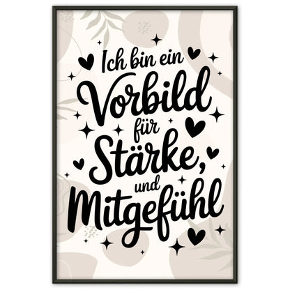 Affirmations Poster Ich bin ein Vorbild für Liebe Stärke Mitgefühl