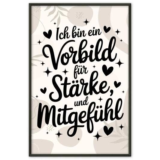 Affirmations Poster Ich bin ein Vorbild für Liebe Stärke Mitgefühl