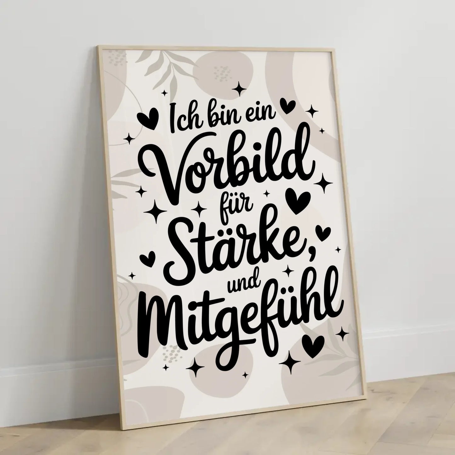 Affirmations Poster Ich bin ein Vorbild für Liebe Stärke Mitgefühl