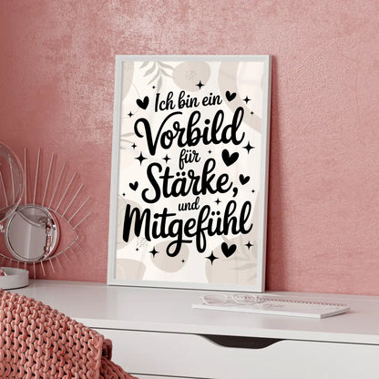 Affirmations Poster Ich bin ein Vorbild für Liebe Stärke Mitgefühl