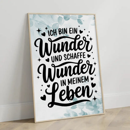 Affirmationsposter Ich bin ein Wunder Positiv für dein Leben
