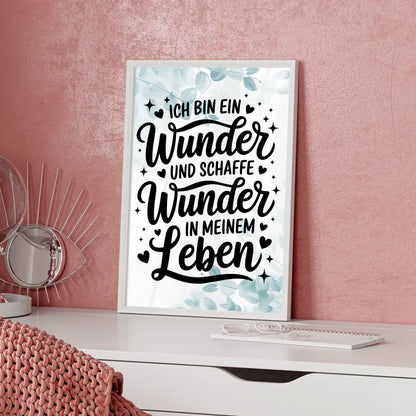 Affirmationsposter Ich bin ein Wunder Positiv für dein Leben