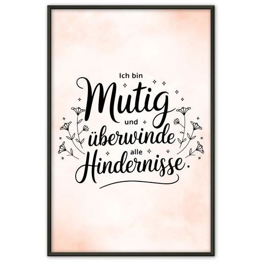 Affirmations Poster Ich bin mutig überwinde Hindernisse