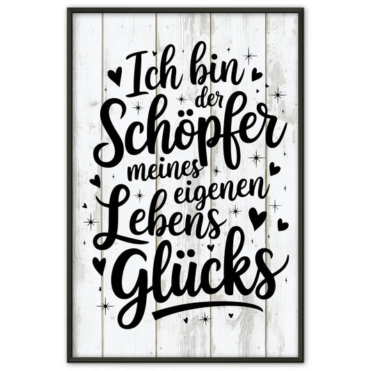 Affirmations Poster Ich bin der Schöpfer meines Lebensglücks