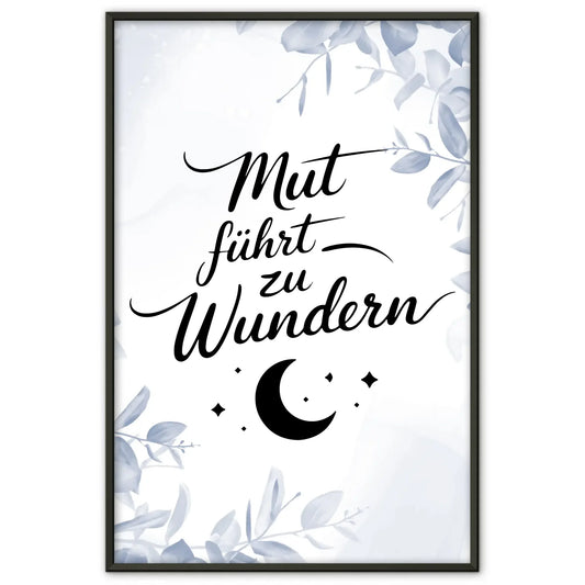 Affirmations Poster Mut führt zu Wundern für Dich