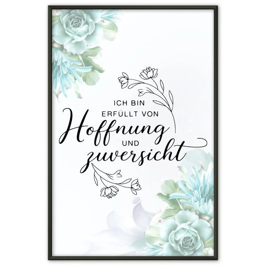 Affirmationsposter Ich bin erfüllt von Hoffnung und Zuversicht
