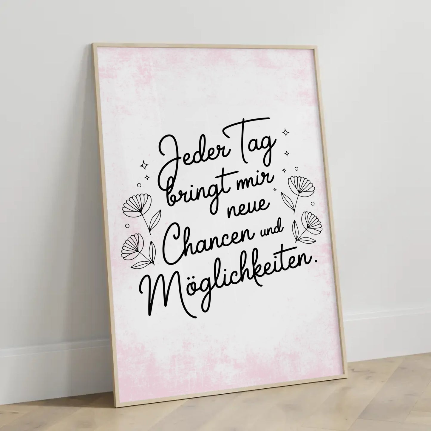 Affirmations Poster Jeder Tag bringt mir neue Chancen und Möglichkeiten