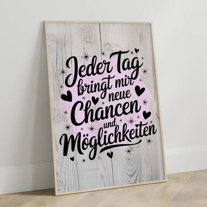 Affirmationsposter Jeder Tag bringt mir neue Chancen und Möglichkeiten positiv