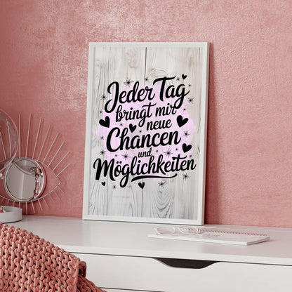 Affirmationsposter Jeder Tag bringt mir neue Chancen und Möglichkeiten positiv
