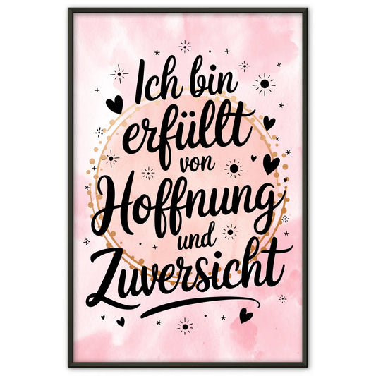 Affirmationsposter Ich bin erfüllt von Hoffnung und Zuversicht positiv