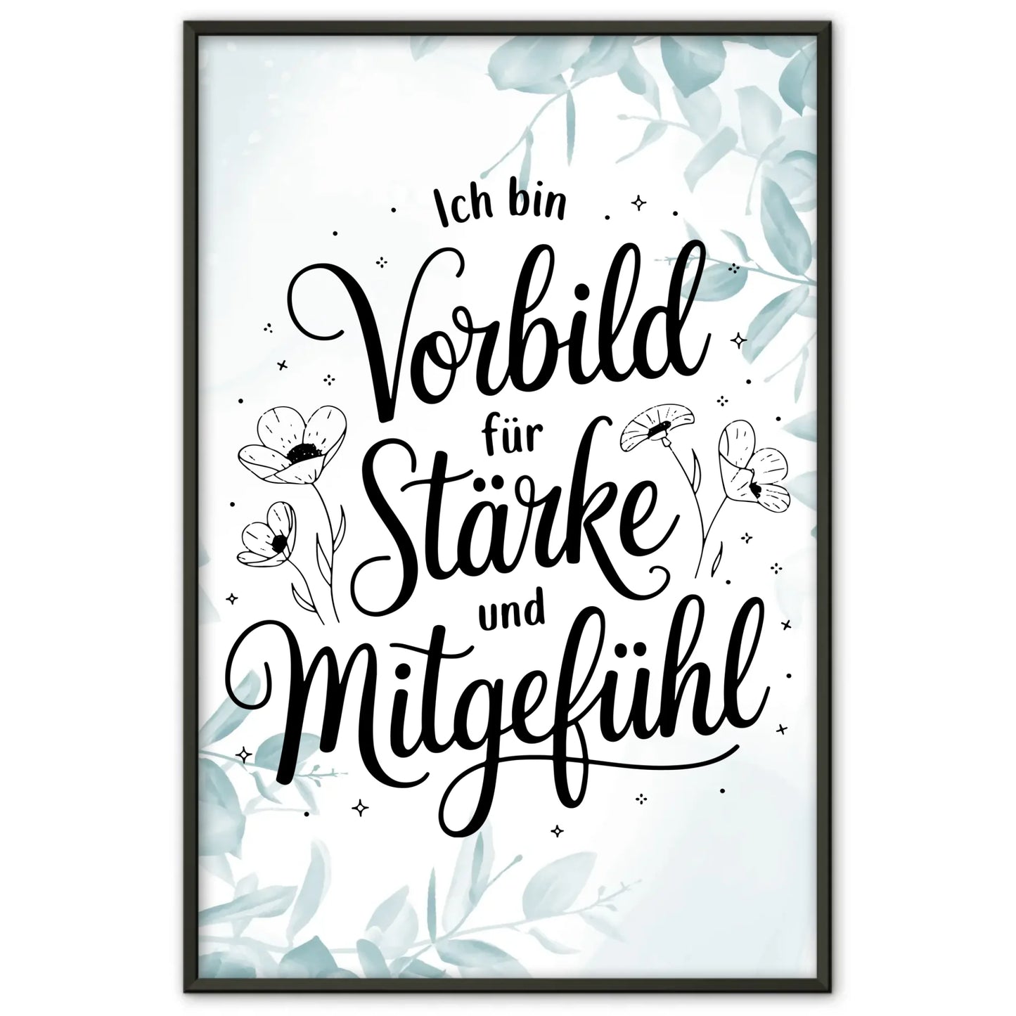Affirmationsposter Ich bin ein Vorbild für Liebe und Stärke positiv