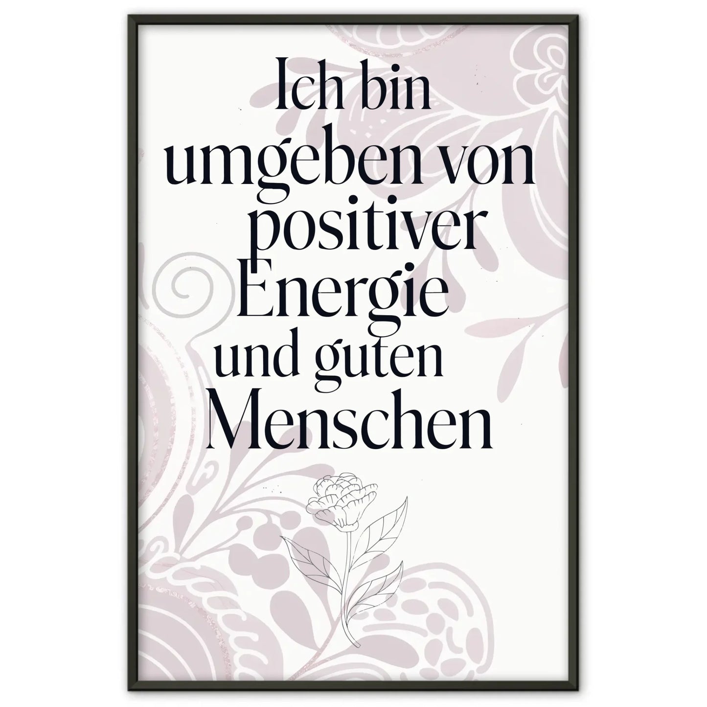 Affirmationsposter Ich bin umgeben von positiver Energie positiv