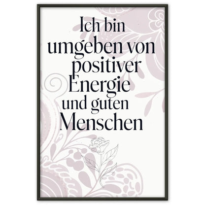 Affirmationsposter Ich bin umgeben von positiver Energie positiv