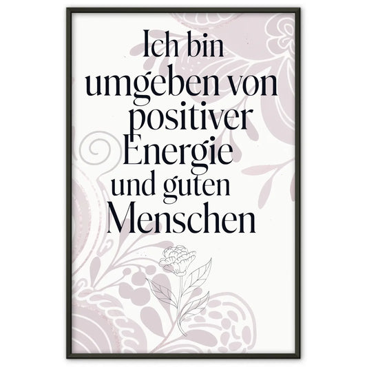Affirmationsposter Ich bin umgeben von positiver Energie positiv